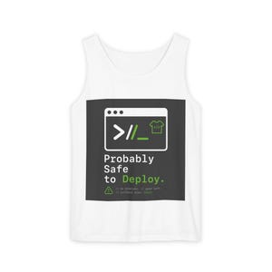 Probably Safe to Deploy Tank Top | Dev Ops Coding Terminal Tee