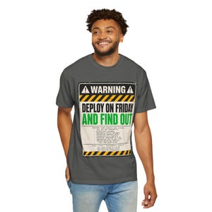 Deploy on Friday and Find Out T-Shirt | Funny Developer Gift | DevOps Warning Sign | SRE Humor