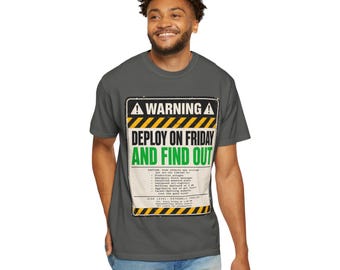 Deploy on Friday and Find Out T-Shirt | Funny Developer Gift | DevOps Warning Sign | SRE Humor