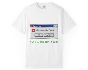 404 Sleep Not Found error dialog T-Shirt | Tech Humor, Programmer Tee