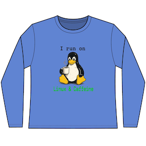 May include: A long-sleeved, light blue shirt featuring a cartoon penguin holding a coffee mug. The text "I run on Linux & Caffeine" is printed above and below the penguin graphic. The penguin is black and white with yellow feet.