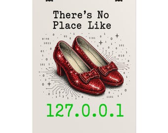 There's No Place Like 127.0.0.1 Rolled Poster | Funny Programmer Gift | Developer Wall Art