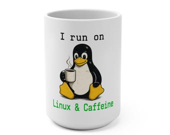 I Run on Linux & Caffeine Mug | 15oz Coffee Cup, Tux Penguin Programming Theme