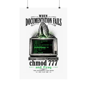 Poster "chmod 777 and Pray" / Quando la documentazione fallisce / Regalo divertente per Linux / Stampa artistica per amministratori di sistema