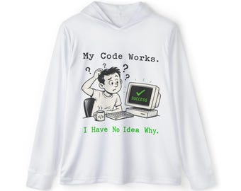 My Code Works I Have No Idea Why Hoodie | Funny Developer  Gift | Tech Humor Sweatshirt | SRE DevOps IT Programmer