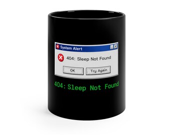404: Sleep Not Found Black Coffee Mug | Error Message, Programmer Humor