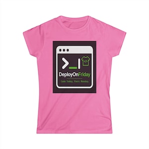 DeployOnFriday Klemme Code T-Shirt | Frauen T-Shirt, Dev Humor