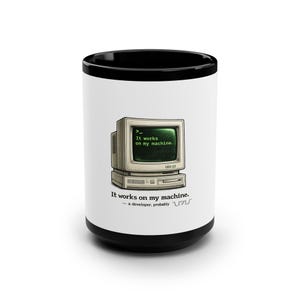 It Works On My Machine Black Mug 15oz | Funny Developer  Gift | Programmer Coffee Cup | SRE DevOps IT Engineer