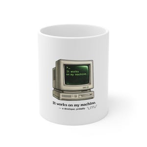 It Works On My Machine Mug | Funny Developer Gift |  Programmer Coffee Cup | SRE DevOps IT Engineer