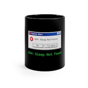 404: Sleep Not Found Black Coffee Mug | Error Message, Programmer Humor | Funny Father's Day Gift  for Dad
