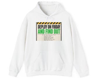 Deploy on Friday and Find Out | Unisex Heavy Blend Hooded Sweatshirt | Funny Developer Gift | DevOps Warning Sign | SRE Humor