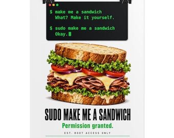 Sudo Make Me a Sandwich Poster | Funny Linux Gift | Developer Wall Art | Permission Granted