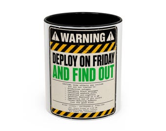 Deploy on Friday and Find Out Mug | Funny Developer Gift | DevOps Warning Sign | SRE Coffee Mug