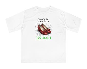There's No Place Like 127.0.0.1 T-Shirt | Funny Programmer Gift | Developer Humor | Localhost Tee
