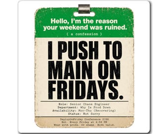 I Push to Main on Fridays Magnet | Funny Developer Gift | Chaos Engineer Badge | Funny Developer Magnet