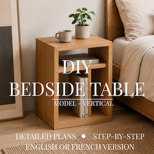 May include: A light brown wooden bedside table with a vertical open shelf design. The text DIY BEDSIDE TABLE MODEL - VERTICAL DETAILED PLANS STEP-BY-STEP ENGLISH OR FRENCH VERSION is overlaid on the image. A mug and a plant sit on top.