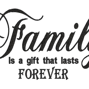 Family Is A Gift That Lasts Forever Embroidery Design in 3 Sizes- Instant Download