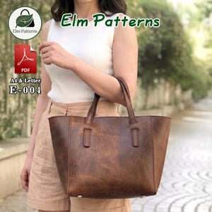 Puede incluir: Un bolso tote de cuero marrón con dos asas superiores y una base estructurada. El bolso presenta un acabado liso y desgastado. El texto en la imagen incluye Elm Patterns, PDF, A4 & Letter y E-004. El diseño es un patrón digital.