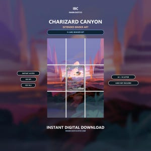 May include: A digital download set titled Charizard Canyon Extended Binder Art, featuring a 9-card grid layout. The design displays a volcanic landscape with a flying dragon creature. Text includes IBC, INKBUCKETCO, 300 DPI, PDF FILE, and A4 - US LETTER.