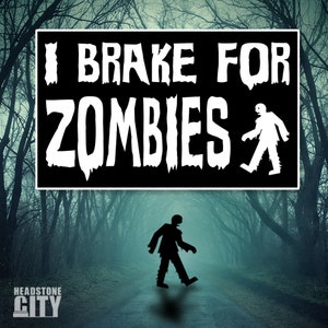 I Brake For Zombies Horror Movie Sticker