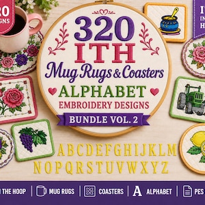May include: A collection of 320 ITH mug rugs and coasters embroidery designs featuring a central embroidery hoop with the text 320 ITH Mug Rugs & Coasters ALPHABET EMBROIDERY DESIGNS BUNDLE VOL. 2, surrounded by various floral and themed coasters.