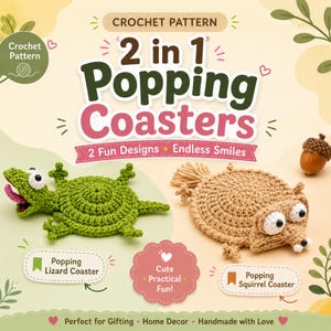 Könnte beinhalten: Eine Häkelanleitung mit dem Titel 2 in 1 Popping Coasters, die zwei handgefertigte Untersetzer zeigt: eine grüne Eidechse mit rosa Zunge und ein beiges Eichhörnchen mit buschigem Schwanz. Der Text umfasst 2 in 1 Popping Coasters, Popping Lizard Coaster und Popping Squirrel Coaster.