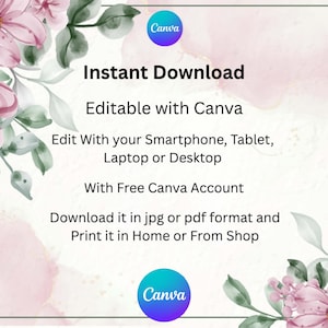 May include: A digital design template with floral accents and the Canva logo. Text includes "Instant Download," "Editable with Canva," and instructions for editing on various devices. Download options are JPG or PDF.