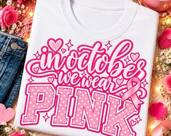 In October We Wear Pink PNG, Breast Cancer Awareness PNG, Pink Ribbon Support, Breast Cancer Support, Cancer Sublimation Design, Awareness