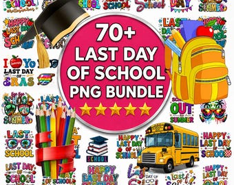 70+ Happy Last Day of School PNG Bundle, Last Day of School Shirt Design, Kids Graduation PNG, End of School, Summer Teacher Png, School png