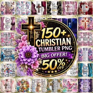 Op de afbeelding: Een digitale collectie van 150+ christelijke tumbler PNG-ontwerpen met kruisen, bloemmotieven, vlinders en inspirerende teksten. De centrale afbeelding toont de tekst 150+ CHRISTIAN TUMBLER PNG BIG OFFER 50% OFF.