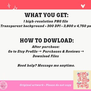 Puede incluir: Un gr&aacute;fico de informaci&oacute;n digital con texto negro sobre fondo blanco. Indica: WHAT YOU GET: 1 high-resolution PNG file, Transparent background, 300 DPI, 3,800 x 4,750 px. HOW TO DOWLOAD: After purchase: Go to Etsy Profile, Purchases & Reviews, Download Files. Need help? Message me anytime. Original artwork, please do not copy. Una peque&ntilde;a imagen cuadrada en la esquina muestra tomates y el texto I LOVE JESUS FROM MY HEAD TO-MA-TOES.