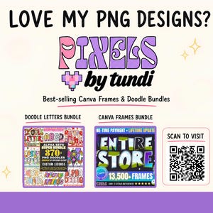 Puede incluir: Un anuncio gr&aacute;fico digital con el texto LOVE MY PNG DESIGNS? PIXELS by tundi. Muestra un paquete de letras tipo doodle, un paquete de marcos de Canva y un c&oacute;digo QR con el texto SCAN TO VISIT. El dise&ntilde;o utiliza colores morado, rosa y negro.