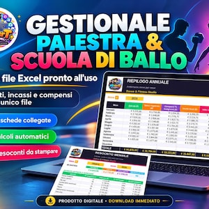 May include: A digital management software for gyms and dance schools, featuring an Excel file interface on a laptop screen. The graphic includes the text GESTIONALE PALESTRA & SCUOLA DI BALLO, RIEPILOGO ANNUALE, and RESOCONTO MENSILE, with icons for nine linked sheets and automatic calculations.