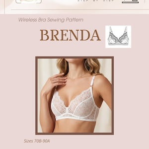 May include: A sewing pattern for a wireless bra named Brenda, featuring step-by-step instructions. The document includes a technical sketch of the lace bra, a photograph of the white lace bra, and specifies sizes 70B-90A for A4 and US Letter PDF formats.