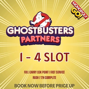 Może przedstawiać: Cyfrowa grafika do Monopoly GO z logo Ghostbusters Partners i białą ikoną ducha. Tekst zawiera 1-4 SLOT, FULL CARRY 80K POINT, FAST SERVICE, RUSH, 12H COMPLETE oraz BOOK NOW BEFORE PRICE UP na żółtym tle.