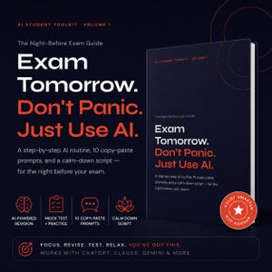 May include: A dark blue book titled "Exam Tomorrow. Don't Panic. Just Use AI." with white and orange text. The book is part of the "AI Student Toolkit" series, offering an AI routine and copy-paste prompts for exam preparation.