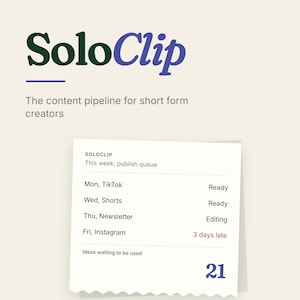 May include: A digital interface graphic titled SoloClip with the subtitle The content pipeline for short form creators. Below is a list labeled This week, publish queue showing tasks for Mon, Wed, Thu, and Fri with statuses Ready, Editing, and 3 days late.