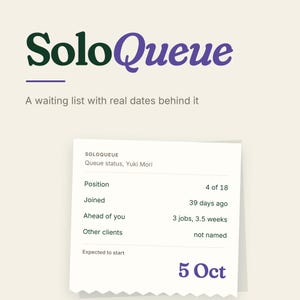May include: A digital interface graphic titled SoloQueue with the subtitle A waiting list with real dates behind it. Below, a white ticket-shaped box displays Queue status for Yuki Mori, showing position 4 of 18, joined 39 days ago, 3 jobs ahead, and an expected start date of 5 Oct.