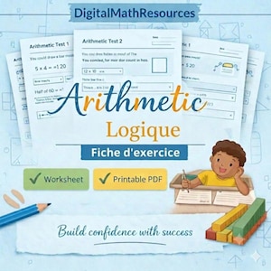 Puede incluir: Un conjunto de hojas de ejercicios digitales titulado Arithmetic Logique Fiche d'exercice con problemas matemáticos, un niño de dibujos animados en un escritorio, un lápiz azul y bloques coloridos. Incluye etiquetas Worksheet y Printable PDF.