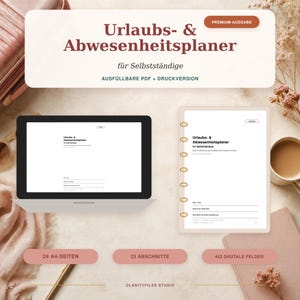 May include: A digital vacation and absence planner for self-employed individuals, featuring a laptop screen and a tablet displaying the document. The text reads Urlaubs- & Abwesenheitsplaner, Premium-Ausgabe, Ausfüllbare PDF + Druckversion, 24 A4-Seiten, 23 Abschnitte, 452 digitale Felder, and Clarityfiles Studio.