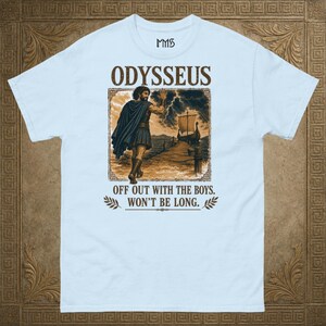 Odysseus Shirt, Greek Mythology T Shirt, Off Out With The Boys Tee, Funny Mythology Shirt, Greek Gift, Relatable Humor Tee, Light Blue