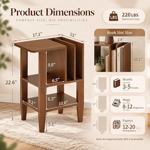 May include: A brown wooden side table with a top surface, a middle shelf, and a vertical book slot. The table measures 22.6 inches high, 17.1 inches wide, and 11 inches deep. It features a maximum load capacity of 220 lbs and includes storage for books.