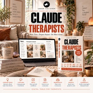 May include: A digital product set titled Claude for Therapists by Under the Siren, featuring a laptop displaying a content dashboard, a printed guide, and a stack of books with titles like Somatic Health and The Nervous System on a table.
