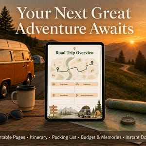 May include: A digital tablet shows a road trip overview with a map, itinerary, and packing list. The image includes a vintage camper van, sunglasses, a mug, and a rolled-up map. Text reads "Your Next Great Adventure Awaits" and "30 Printable Pages".