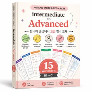 May include: A Korean worksheet bundle book titled Intermediate to Advanced with 15 worksheets for B1 to C1 levels. The cover features icons for essential worksheets, answer keys, tutor creation, learner mistakes, and L1 interference reduction.