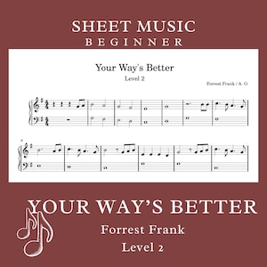 May include: Sheet music for the song Your Way's Better by Forrest Frank, labeled as Level 2. The document features a grand staff with treble and bass clefs, musical notes, and rests on a white background with a dark red border and text.