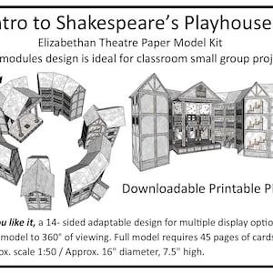 May include: A black and white illustration of an Elizabethan theatre paper model kit. The kit includes six modules and a 14-sided design. The model is approximately 40.6 cm in diameter and 19 cm high. The text says "Intro to Shakespeare's Playhouses".