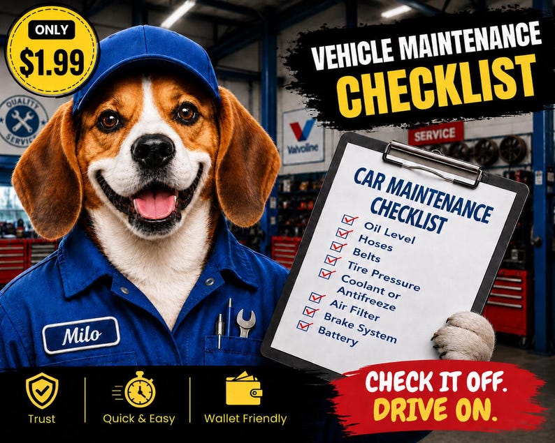 May include: A beagle wearing a blue mechanic's uniform and cap holds a car maintenance checklist. The checklist includes items like oil level, hoses, and belts. Text on the image says "Vehicle Maintenance Checklist" and "Check it off. Drive on."