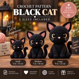 May include: A crochet pattern for a black cat in three sizes, small 5 inches, medium 7 inches, and large 9 inches. The image displays three black crocheted cats with pink inner ears, yellow eyes, and pink noses, labeled with their respective sizes.