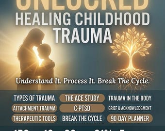 Unlocked Healing Childhood Trauma PDF | ACE Study, C-PTSD, Break The Cycle, 90-Day Planner | Instant Digital Download